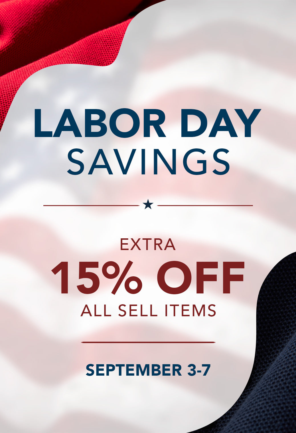 Labor Day Savings Extra 15% OFF ALL SALE ITEMS 